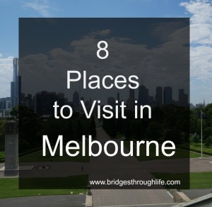 8 places to visit Melbourne bridgesthroughlife